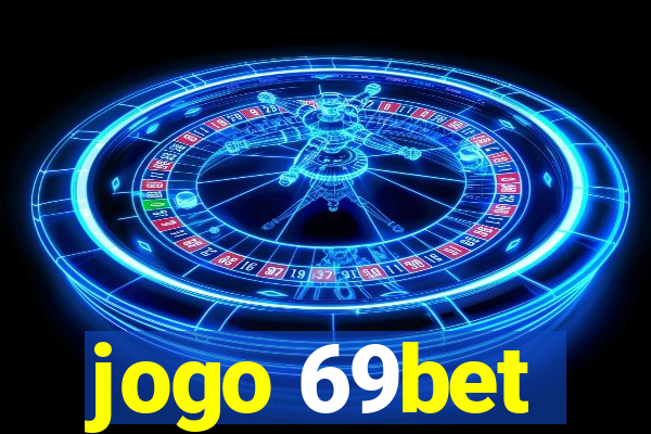 jogo 69bet